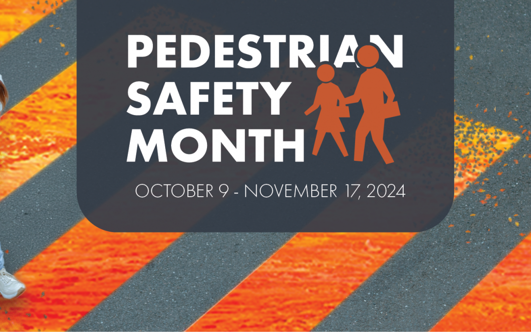 October is Pedestrian Safety Month